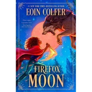 Firefox Moon: A Juniper Lane Adventure -- Eoin Colfer